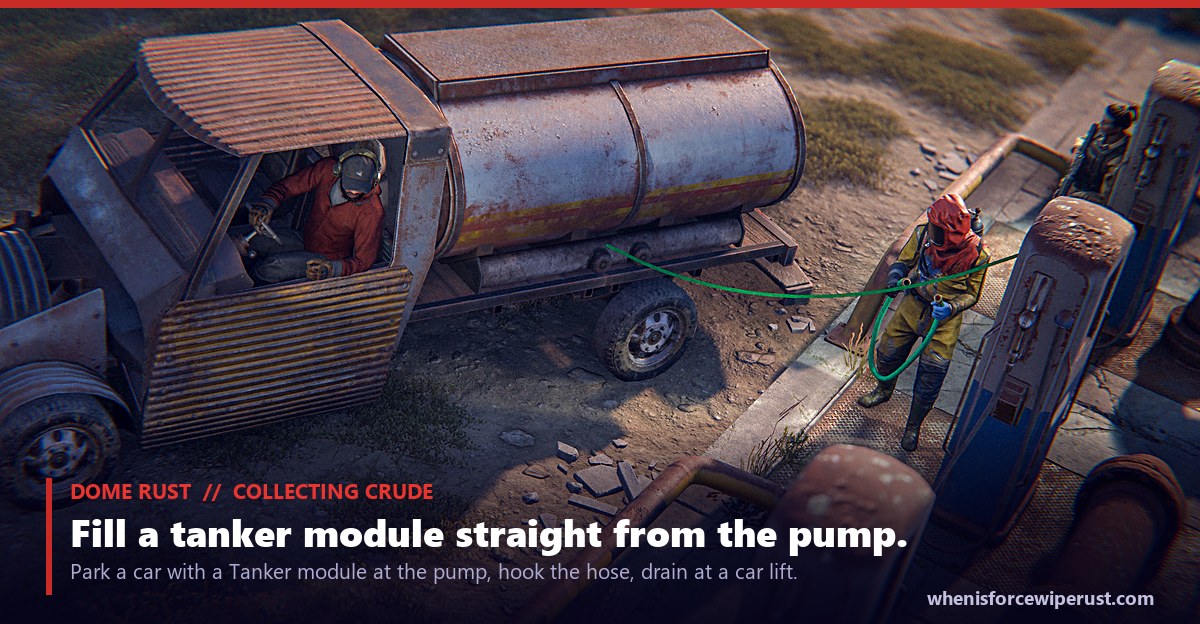Collecting crude oil at the Dome in Rust, an actual in-game screenshot showing a modular car fitted with a tanker module filling from a Dome crude oil pump through a green hose, which is then drained at a car lift