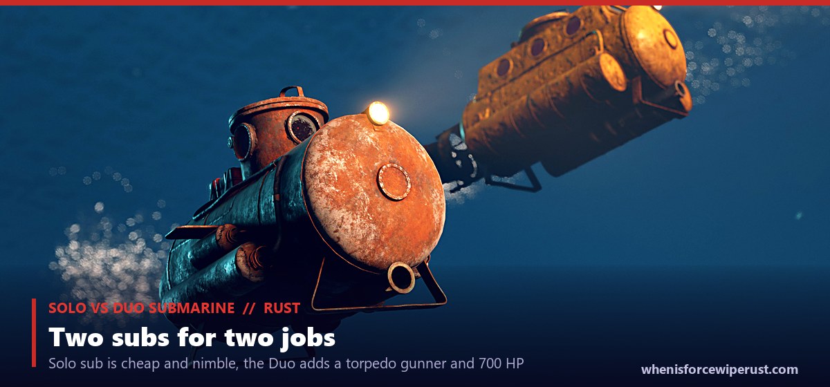 Two Rust submarines bought from the Fishing Village shown underwater in game, the one-seat Solo Submarine and the two-seat Duo Submarine, illustrating that the Solo is cheap and nimble while the Duo adds a torpedo gunner seat and 700 hit points