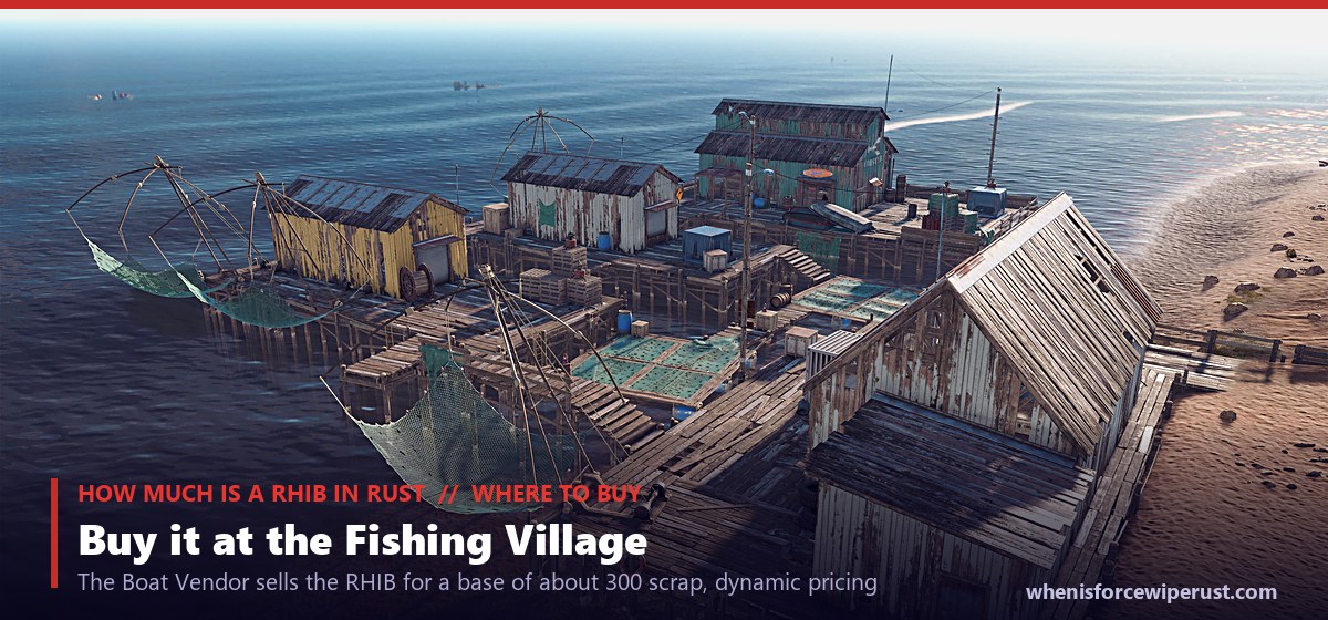 An in-game aerial view of the Rust Fishing Village monument on the coast, where the Boat Vendor sells the RHIB for a base of about 300 scrap under dynamic pricing, shown as the answer to how much is a RHIB in Rust and where to buy one